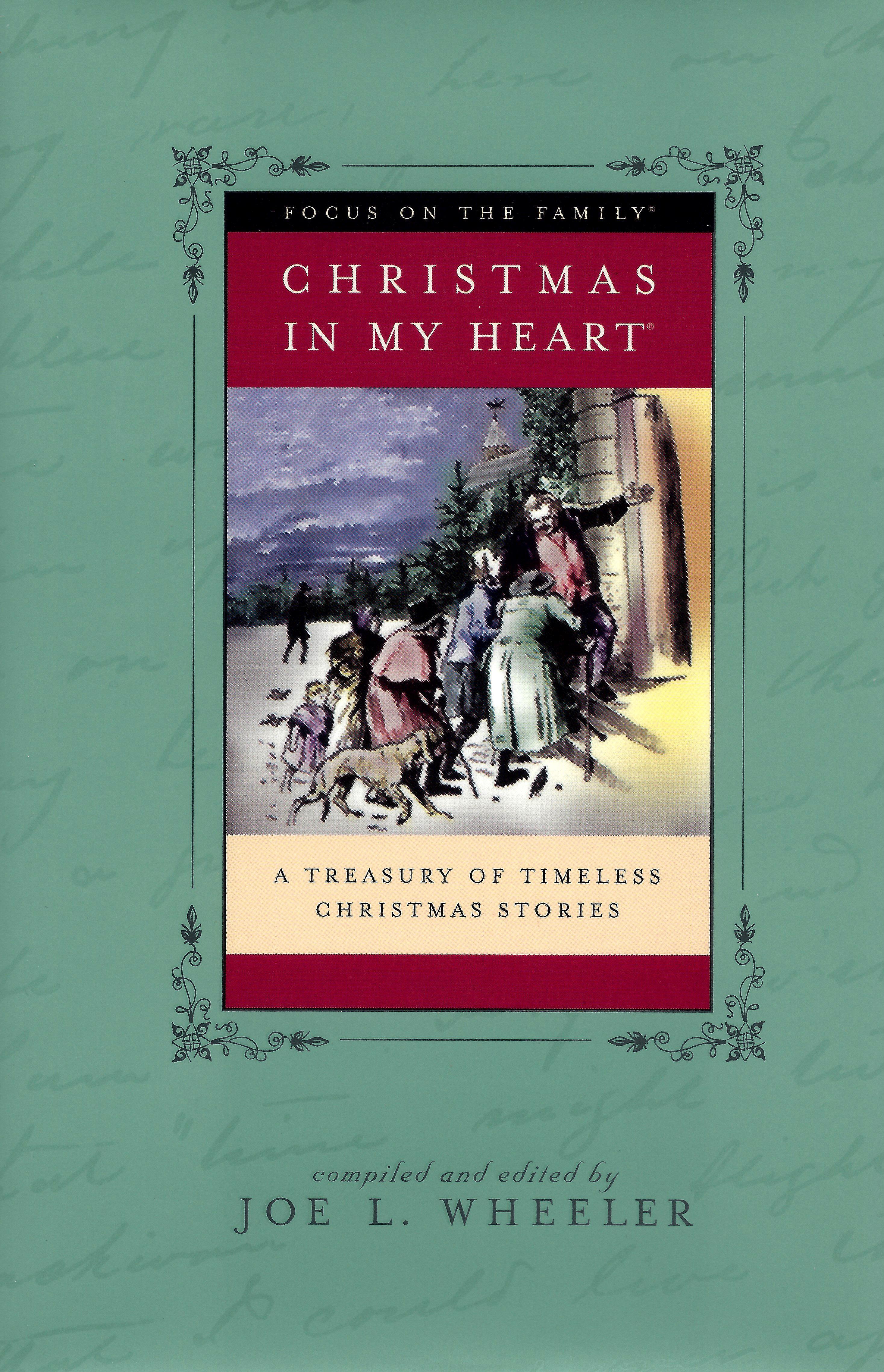 Christmas in my Heart: A Treasury of Timeless Christmas Stories by Joe L. Wheeler